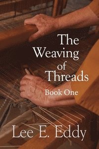 bokomslag The Weaving of Threads, Book One