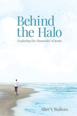 Alice V Walters - Behind the Halo, Häftad