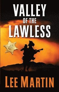 bokomslag Valley of the Lawless: Large Print Edition