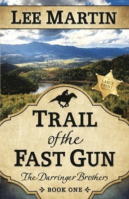 bokomslag Trail of the Fast Gun: The Darringer Brothers Book One, Large Print Edition