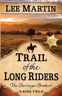 bokomslag Trail of the Long Riders: The Darringer Brothers Book Two: Large Print Edition