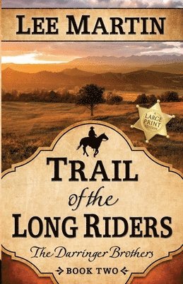 bokomslag Trail of the Long Riders: The Darringer Brothers Book Two: Large Print Edition