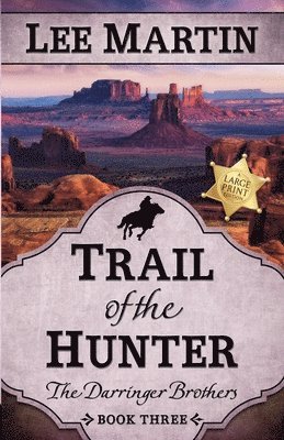 Lee Martin - Trail of the Hunter: The Darringer Brothers Book Three, Large Print Edition, Häftad