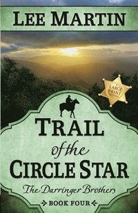 bokomslag Trail of the Circle Star: The Darringer Brothers Book Four, Large Print Edition