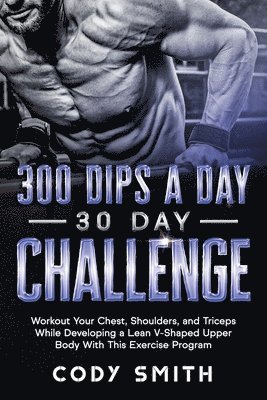 300 Dips a Day 30 Day Challenge 1