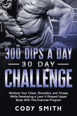300 Dips a Day 30 Day Challenge
