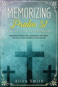 bokomslag Memorizing Psalm 51 - Create in Me a Clean Heart