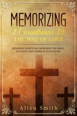 bokomslag Memorizing 1 Corinthians 13 - The Way of Love