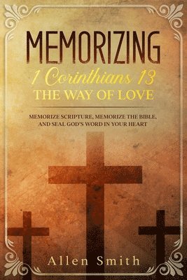 bokomslag Memorizing 1 Corinthians 13 - The Way of Love