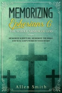 bokomslag Memorizing Ephesians 6 - The Whole Armor of God