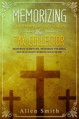 Memorizing the Story of Zacchaeus the Tax Collector 1