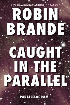 Robin Brande - Caught in the Parallel (Parallelogram Quartet, Book 2), Häftad