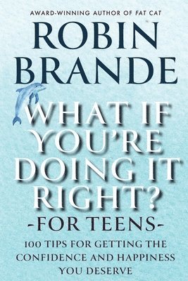 Robin Brande - What If You're Doing It Right? For Teens, Häftad