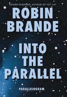 Robin Brande - Into the Parallel (Parallelogram Quartet, Book 1), Inbunden