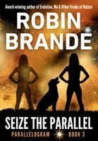 Robin Brande - Seize the Parallel (Parallelogram Quartet, Book 3), Inbunden