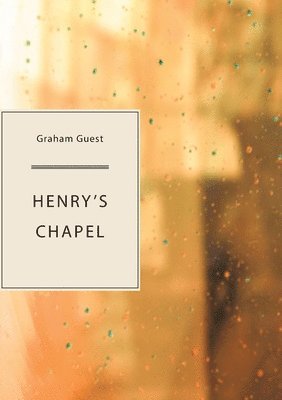 Graham Guest - Henry's Chapel, Häftad