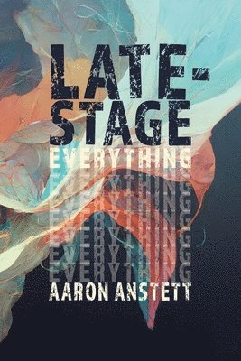 Late-Stage Everything 1