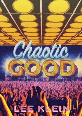 Lee Klein - Chaotic Good, Häftad