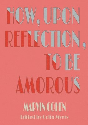 How, Upon Reflection, To Be Amorous 1