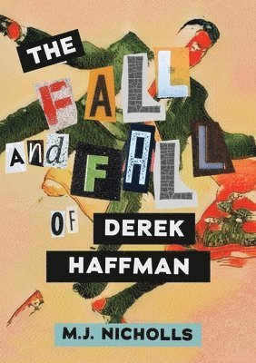 M J Nicholls, M. J. Nicholls, M.J. Nicholls - Fall and Fall of Derek Haffman, Häftad