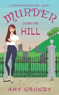 bokomslag Murder Down the Hill: A Copper Ridge Mystery - Book 1
