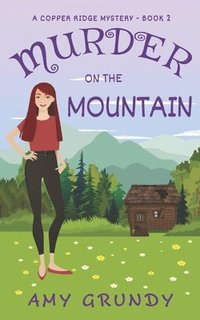 bokomslag Murder on the Mountain: A Copper Ridge Mystery - Book 2