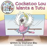 bokomslag Cockatoo Lou Wants a Tutu