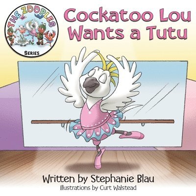 Cockatoo Lou Wants a Tutu 1