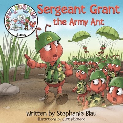 Sergeant Grant the Army Ant 1