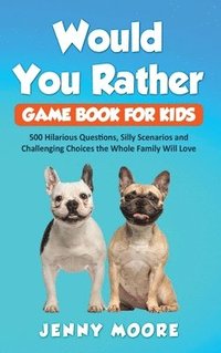 bokomslag Would You Rather Game Book for Kids