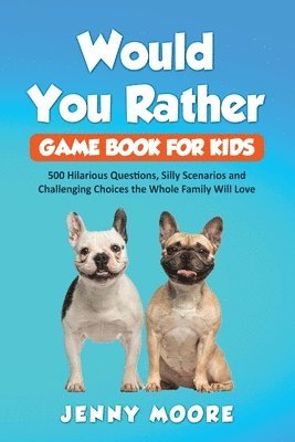 Would You Rather Game Book for Kids 1