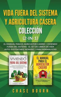 bokomslag Vida fuera del sistema y Agricultura casera Coleccin (2 en 1)