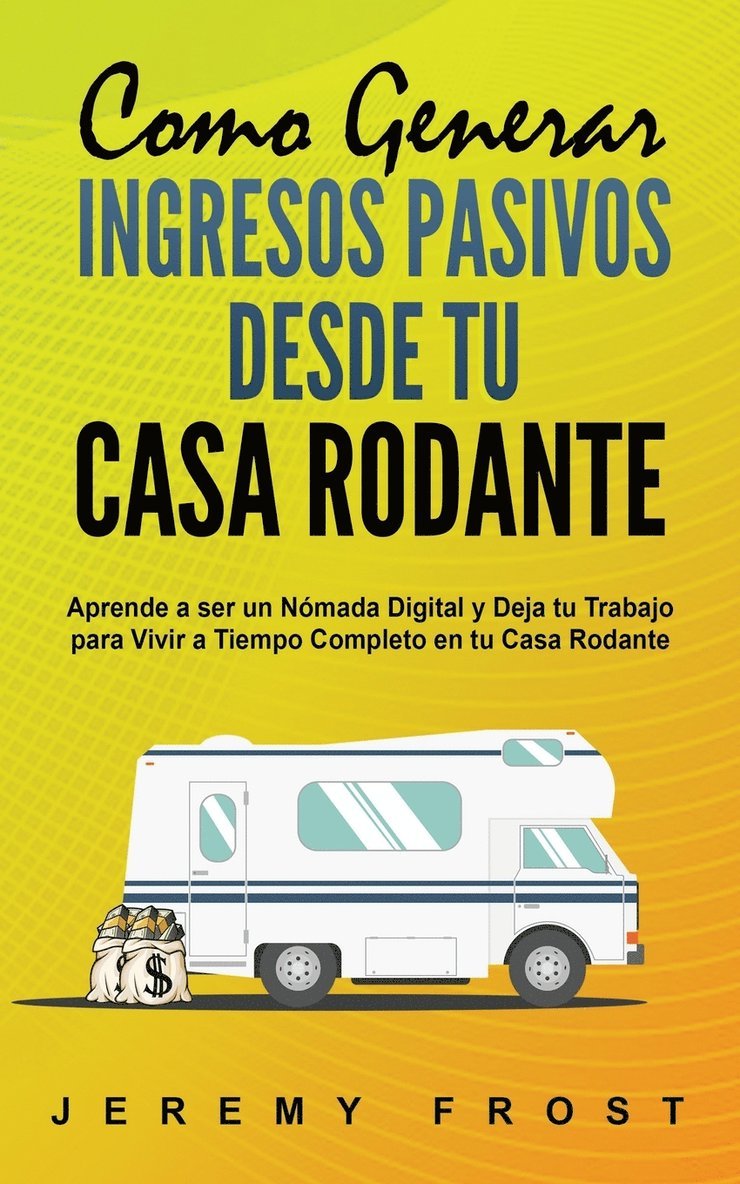 Como Generar Ingresos Pasivos desde tu Casa Rodante 1