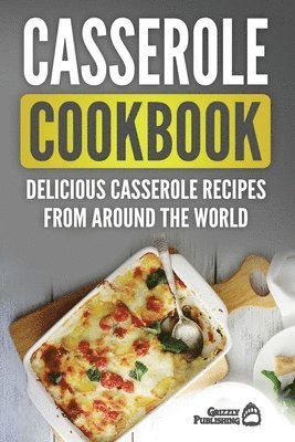Grizzly Publishing - Casserole Cookbook, Häftad