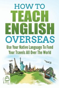 bokomslag How to Teach English Overseas