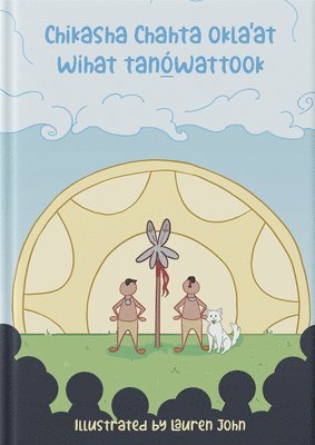 bokomslag Chikasha Chahta' Oklaat Wihat Tanó&#818;wattook (the Migration Story of the Chickasaw and Choctaw People)