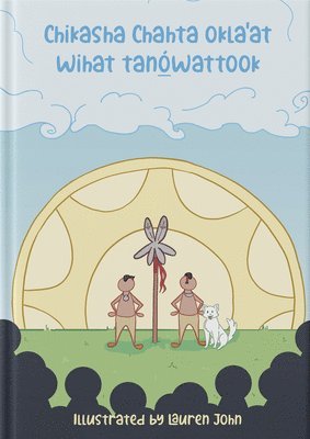 bokomslag Chikasha Chahta Okla'at Wihat Tanó?wattook (the Migration Story of the Chickasaw and Choctaw People)