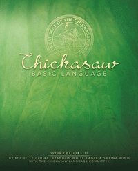 bokomslag Chickasaw Basic Language: Workbook III