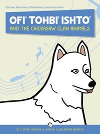 bokomslag Ofi' Tohbi' Ishto' and the Chickasaw Clan Animals