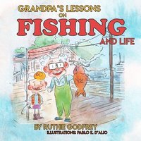 bokomslag Grandpa's Lessons on Fishing and Life