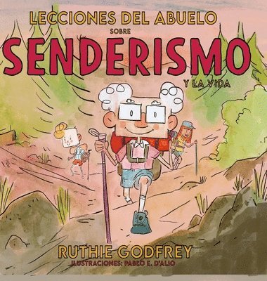 Lecciones Del Abuelo Sobre Senderismo Y La Vida 1