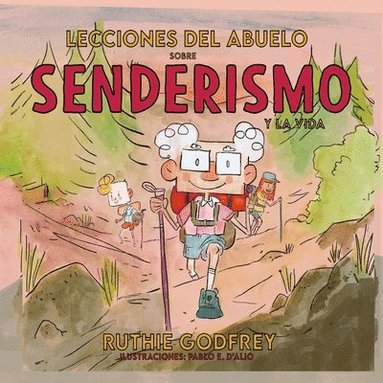 bokomslag Lecciones Del Abuelo Sobre Senderismo Y La Vida