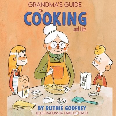 Grandma's Guide To Cooking And Life 1