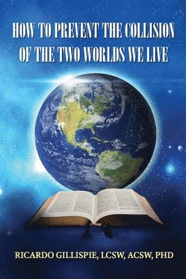 How to Prevent the Collision of the Two Worlds We Live 1