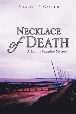 Maurice P Gaynor - Necklace of Death, Häftad