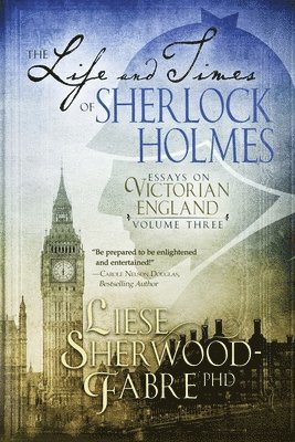 Liese Sherwood-Fabre - Life and Times of Sherlock Holmes, Häftad