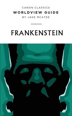 McAtee Jake, McAtee, Jake - Worldview Guide for Frankenstein, Häftad