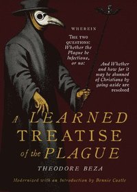 bokomslag Beza's Learned Discourse of the Plague