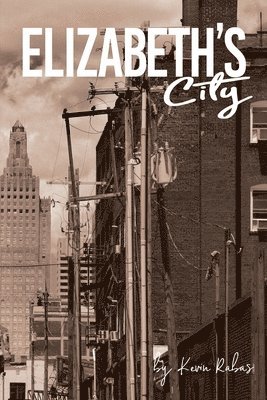 Kevin Rabas - Elizabeth's City, Häftad