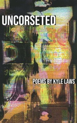 Kyle Laws, Jason Ryberg - Uncorseted, Häftad